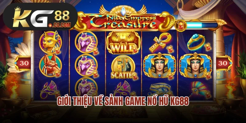 Giới thiệu về sảnh game nổ hũ KG88 đình đám số 1 thị trường