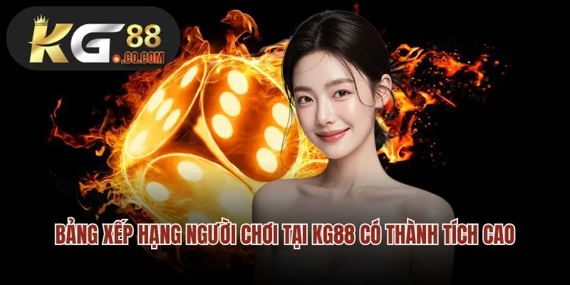 Bảng xếp hạng người chơi tại KG88 có thành tích cao
