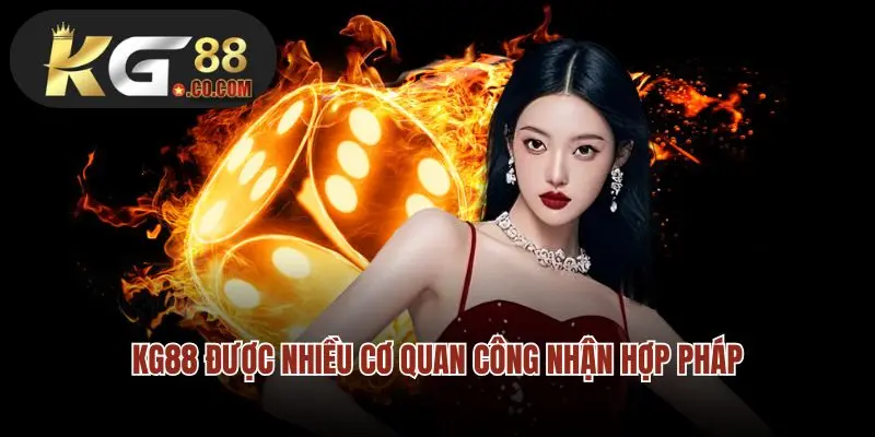 KG88 được nhiều cơ quan công nhận hợp pháp