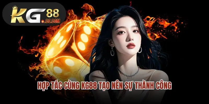 Hợp tác cùng KG88 tạo nên sự thành công