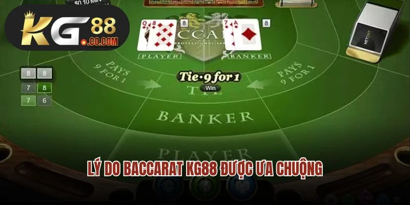 Lý do Baccarat KG88 được ưa chuộng