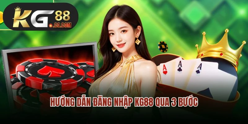 Hướng dẫn đăng nhập KG88 qua 3 bước siêu đơn giản