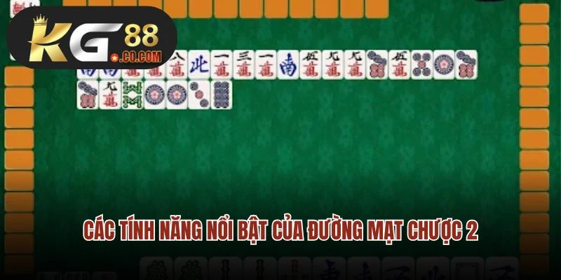 Các tính năng nổi bật của Đường Mạt Chược 2