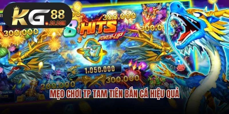Mẹo chơi TP Tam Tiên bắn cá hiệu quả